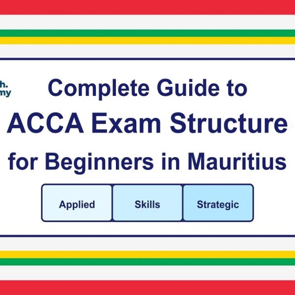 ACCA Exam Structure for Beginners in Mauritius - hamzah academy