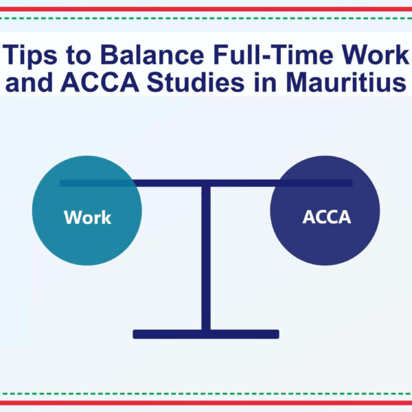 Balance Full-Time Work and ACCA Studies in Mauritius - hamzah academy