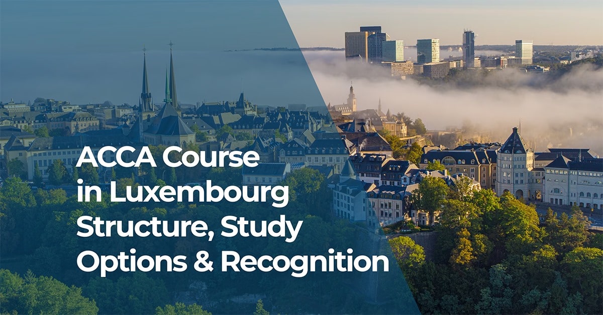 ACCA Course Details - What to Expect When Studying in Luxembourg-hamzah-academy
