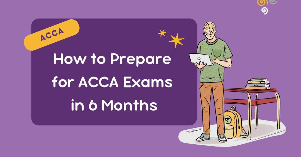 Prepare for ACCA Exams in 6 Months
